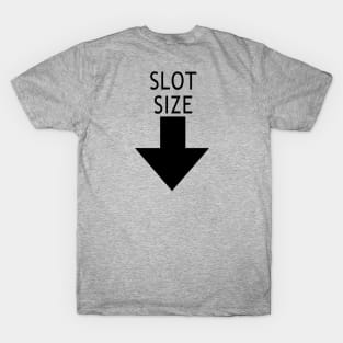 Slot Size T-Shirt